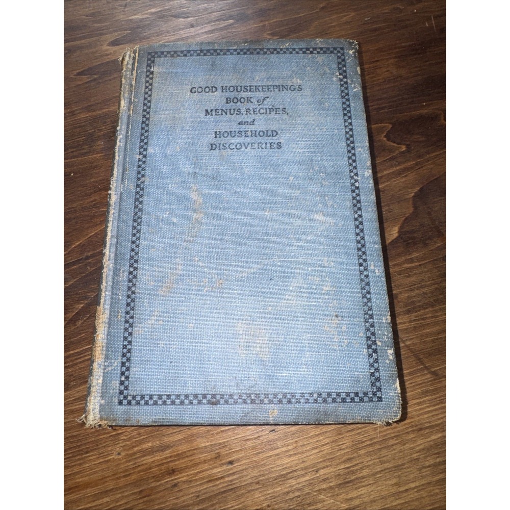 Vintage 1922 Good Housekeeping Book of Menus Recipes And Household Discoveries
